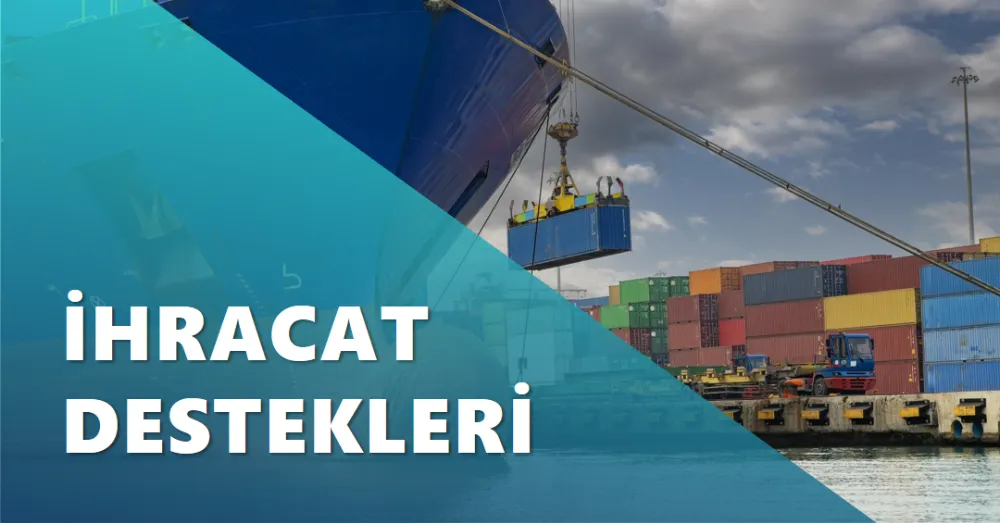 İhracat Destekleri: Küresel Pazarlara Açılan Kapı