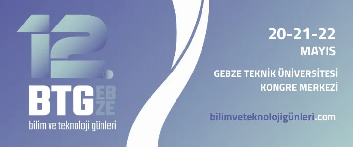 12. Bilim ve Teknoloji Günleri GTÜ’de Başlıyor!