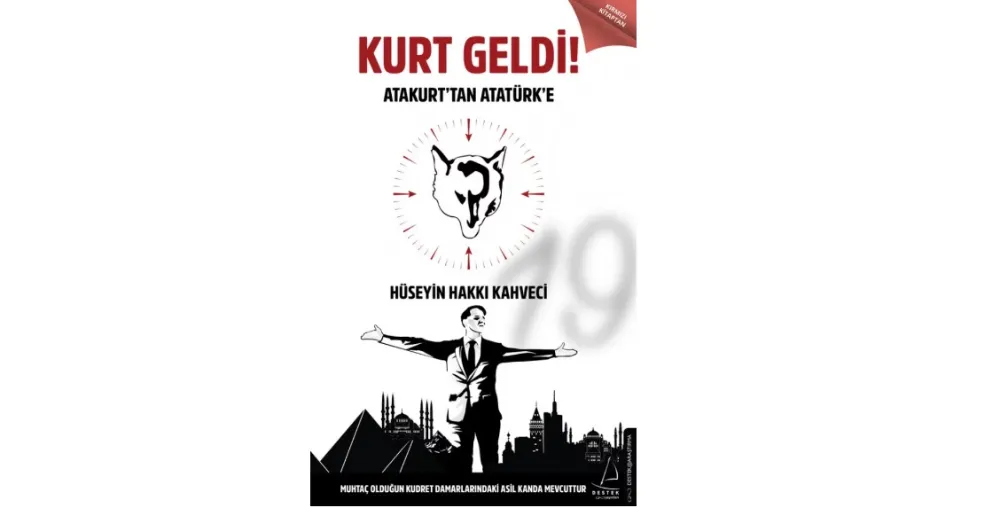 Hüseyin Hakkı Kahveci’den Türklerin Kutsal Sembolü Üzerine Sarsıcı Bir Anlatı; “Kurt Geldi”